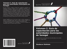 Buchcover von Volumen 2. Guía de capacitación para las autoridades municipales de Senegal