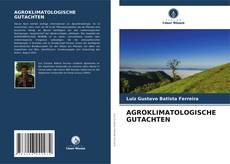 Bookcover of AGROKLIMATOLOGISCHE GUTACHTEN
