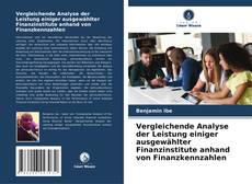 Portada del libro de Vergleichende Analyse der Leistung einiger ausgewählter Finanzinstitute anhand von Finanzkennzahlen