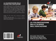 Bookcover of LA COLONIZZAZIONE DELLE SCIENZE DELL'EDUCAZIONE