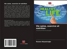 Vie saine, exercice et nutrition kitap kapağı