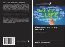 Copertina di Vida sana, ejercicio y nutrición