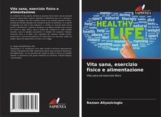 Buchcover von Vita sana, esercizio fisico e alimentazione