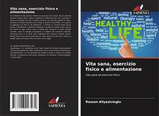 Capa do livro de Vita sana, esercizio fisico e alimentazione 
