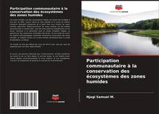 Обложка Participation communautaire à la conservation des écosystèmes des zones humides