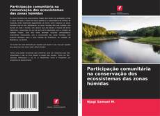Participação comunitária na conservação dos ecossistemas das zonas húmidas的封面