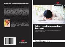 Обложка When teaching abandons teachers