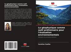 Обложка La géophysique comme outil préliminaire pour l'évaluation environnementale