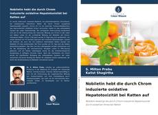 Buchcover von Nobiletin hebt die durch Chrom induzierte oxidative Hepatotoxizität bei Ratten auf