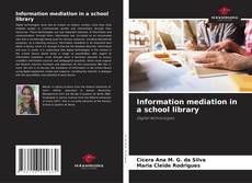 Information mediation in a school library kitap kapağı