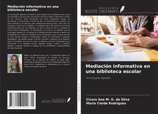 Bookcover of Mediación informativa en una biblioteca escolar