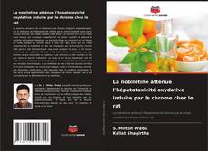 Copertina di La nobiletine atténue l'hépatotoxicité oxydative induite par le chrome chez le rat