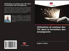 Buchcover von Utilisation et analyse des TIC dans la formation des enseignants