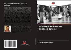 Bookcover of La sexualité dans les espaces publics