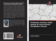 Capa do livro de Proteoma nucleare della pianta di resurrezione Xerophyta viscosa 