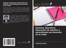 Capa do livro de Sistema educativo: Educación de adultos y aprendizaje permanente en la India 