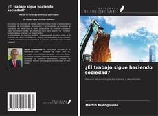 Buchcover von ¿El trabajo sigue haciendo sociedad?
