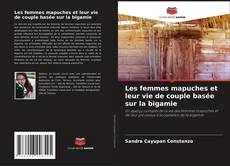Bookcover of Les femmes mapuches et leur vie de couple basée sur la bigamie