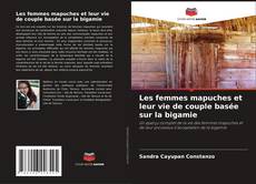 Portada del libro de Les femmes mapuches et leur vie de couple basée sur la bigamie