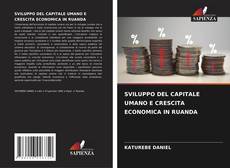 Bookcover of SVILUPPO DEL CAPITALE UMANO E CRESCITA ECONOMICA IN RUANDA