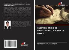 Bookcover of QUESTIONI ETICHE ED EDUCATIVE NELLA POESIA DI NAVA'I