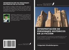 Bookcover of INTERPRETACIÓN DE PERSONAJES HISTÓRICOS EN LA FICCIÓN