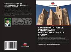 Capa do livro de L'INTERPRÉTATION DE PERSONNAGES HISTORIQUES DANS LA FICTION 