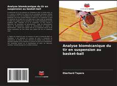 Portada del libro de Analyse biomécanique du tir en suspension au basket-ball