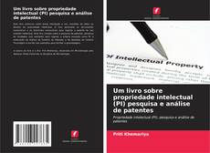 Um livro sobre propriedade intelectual (PI) pesquisa e análise de patentes的封面