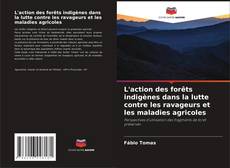 Capa do livro de L'action des forêts indigènes dans la lutte contre les ravageurs et les maladies agricoles 