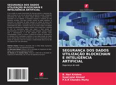 Bookcover of SEGURANÇA DOS DADOS UTILIZAÇÃO BLOCKCHAIN E INTELIGÊNCIA ARTIFICIAL