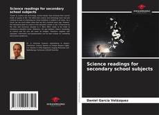 Couverture de Science readings for secondary school subjects