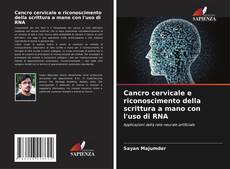 Buchcover von Cancro cervicale e riconoscimento della scrittura a mano con l'uso di RNA