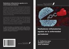 Bookcover of Mediadores inflamatorios agudos en la enfermedad periodontal