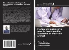 Copertina di Manual de laboratorio para la investigación avanzada en nutrición animal