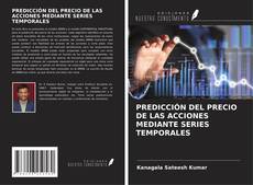 Buchcover von PREDICCIÓN DEL PRECIO DE LAS ACCIONES MEDIANTE SERIES TEMPORALES