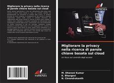 Capa do livro de Migliorare la privacy nella ricerca di parole chiave basata sul cloud 