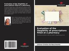 Portada del libro de Evaluation of the illegibility of prescriptions filled at a pharmacy