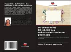 Bookcover of Disponibilité de l'illisibilité des ordonnances servies en pharmacie