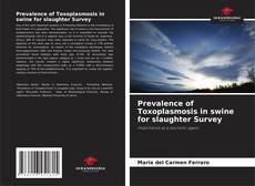 Prevalence of Toxoplasmosis in swine for slaughter Survey kitap kapağı