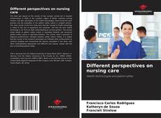Capa do livro de Different perspectives on nursing care 