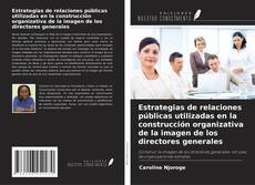 Buchcover von Estrategias de relaciones públicas utilizadas en la construcción organizativa de la imagen de los directores generales