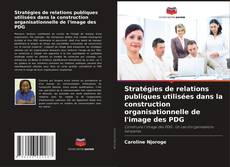 Bookcover of Stratégies de relations publiques utilisées dans la construction organisationnelle de l'image des PDG