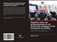 Capa do livro de Équilibre entre vie professionnelle et vie privée des employés d'une entreprise de médias 