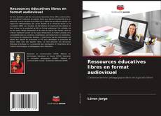 Обложка Ressources éducatives libres en format audiovisuel