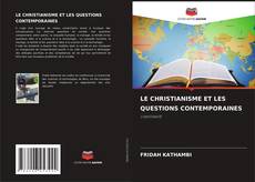 LE CHRISTIANISME ET LES QUESTIONS CONTEMPORAINES的封面