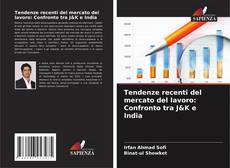 Copertina di Tendenze recenti del mercato del lavoro: Confronto tra J&K e India