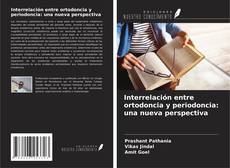 Interrelación entre ortodoncia y periodoncia: una nueva perspectiva kitap kapağı