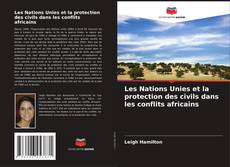 Les Nations Unies et la protection des civils dans les conflits africains kitap kapağı