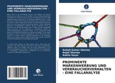 Buchcover von PROMINENTE MARKENWERBUNG UND VERBRAUCHERVERHALTEN - EINE FALLANALYSE